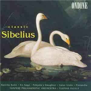 Sibelius, Tampere Philharmonic Orchestra, Tuomas Ollila - Classic Sibelius