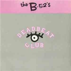 The B-52's - Deadbeat Club