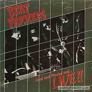The Beat Farmers - Loud And Plowed And...Live!!