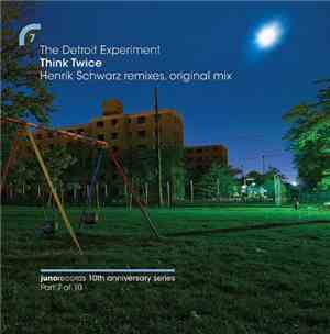 The Detroit Experiment - Think Twice (Henrik Schwarz Remixes, Original Mix)