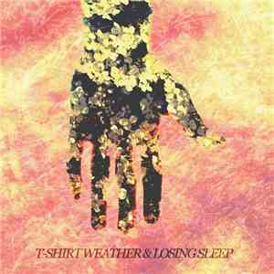 T-Shirt Weather, Losing Sleep - Split