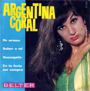 Argentina Coral - De Aromo / Sabor A Mi / Desengaño / En La Feria Me Compro