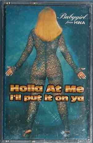 Babygirl From H.W.A. - Holla At Me, I'll Put It On Ya