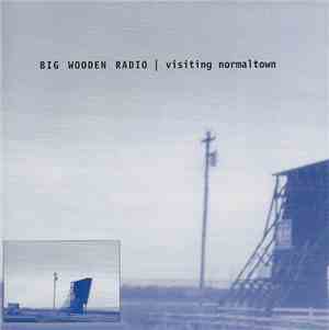 Big Wooden Radio - Visiting Normaltown