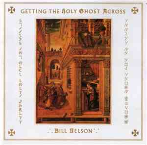 Bill Nelson - Getting The Holy Ghost Across