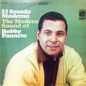 Bobby Pauneto - El Sonido Moderno - The Modern Sound Of Bobby Pauneto