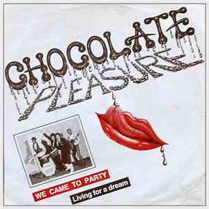 Chocolate Pleasure - We Came To Party / Living For A Dream