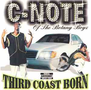 C-Note Of The Botany Boyz - Third Coast Born