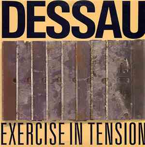 Dessau - Exercise In Tension