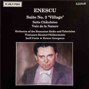 Enescu – Orchestra Of The Romanian Radio And Television, Timiseara Banatul Philharmonic Orchestra, Iosif Conta, Remus Georgescu - Suite No. 3 