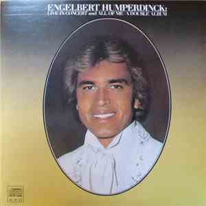 Engelbert Humperdinck - Live In Concert And All Of Me / A Double Album