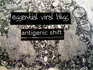 Essential Viral Bliss - Antigenic Shift