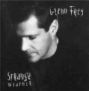 Glenn Frey - Strange Weather