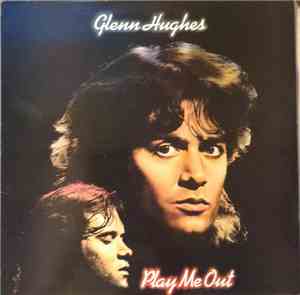 Glenn Hughes - Play Me Out
