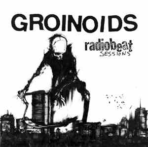 Groinoids - Radiobeat Sessions