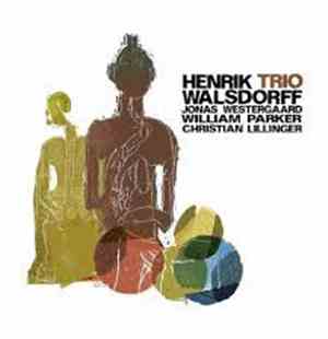 Henrik Walsdorff Trio - Henrik Walsdorff, Jonas Westergaard, William Parker, Christian Lillinger - Henrik Walsdorff Trio