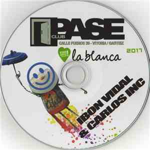 Ibon Vidal & Carlos Inc - La Blanca 2017