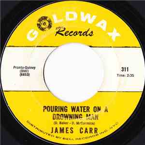 James Carr - Pouring Water On A Drowning Man