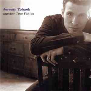 Jeremy Toback - Another True Fiction