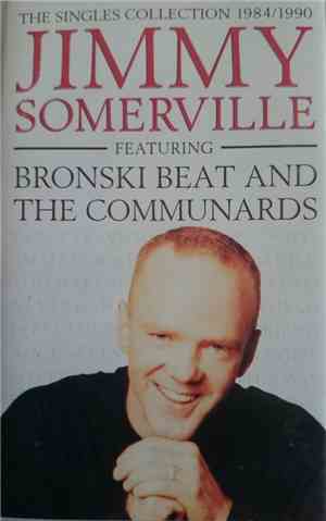 Jimmy Somerville Featuring Bronski Beat And The Communards - The Singles Collection 1984/1990