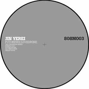Jin Yerei - Futuresex/Lovedrone