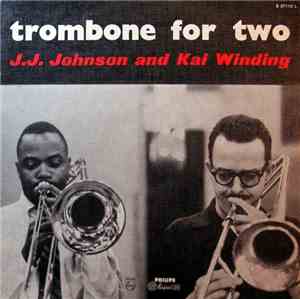J.J. Johnson And Kai Winding - Trombone For Two