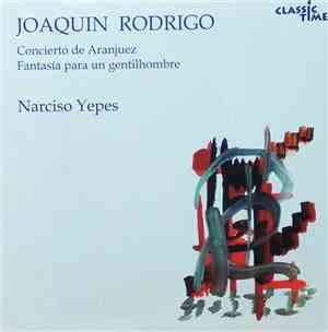 Joaquín Rodrigo, Narciso Yepes - Concierto De Aranjuez / Fantasía Para Un Gentilhombre