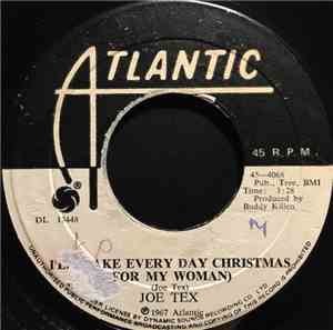 Joe Tex - I'll Make Every Day Christmas (For My Woman) / Don't Give Up