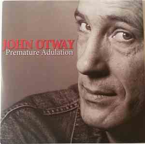 John Otway - Premature Adulation
