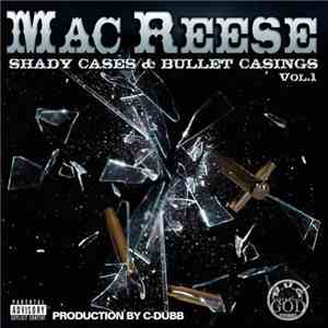 Mac Reese - Shady Cases & Bullet Casings Vol. 1