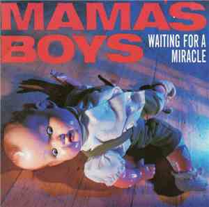Mama's Boys - Waiting For A Miracle (Extended A.O.R. Mix)