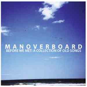 Man Overboard - Before We Met: A Collection Of Old Songs