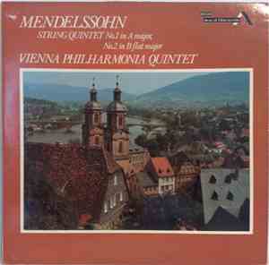 Mendelsohn, Vienna Philharmonia Quintet - Mendelsohn, String Quintet No.1 In A Major, No.2 In B Flat Major