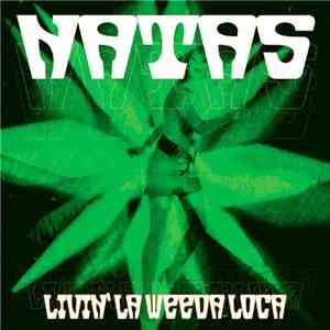 Natas - Livin' La Weeda Loca