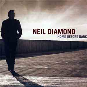 Neil Diamond - Home Before Dark