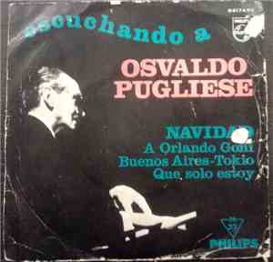 Osvaldo Pugliese - Escuchando A Osvaldo Pugliese