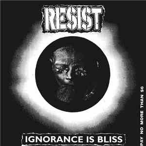 Resist  - Ignorance Is Bliss