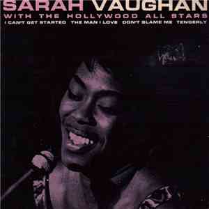 Sarah Vaughan With The Hollywood All Stars - I Can't Get Started / The Man I Love / Tenderly / Don't Blame Me