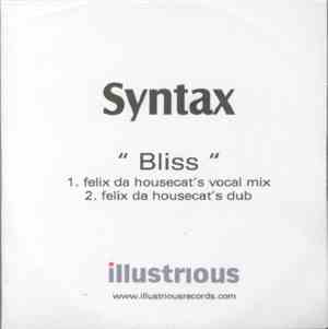 Syntax  - Bliss (Felix Da Housecat Mixes)