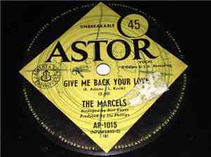 The Marcels - Give Me Back Your Love / I Wanna Be The Leader