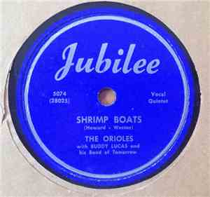 The Orioles With  Buddy lucas And His Band Of Tomorrow - Shrimp Boats / Trust In Me