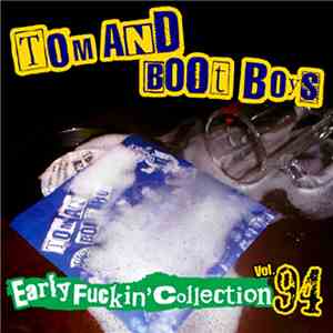 Tom And Boot Boys - Early Fuckin' Collection Vol. 94