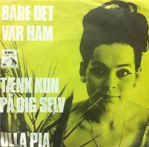 Ulla Pia - Bare Det Var Ham