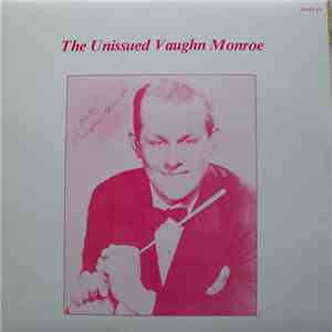 Vaughn Monroe - The Unissued Vaughn Monroe