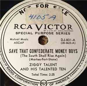 Ziggy Talent And His Talented Ten - Save That Confederate Money Boys / I Ain't Gonna Take It Sittin' Down