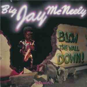 Big Jay McNeely - Blow The Wall Down!