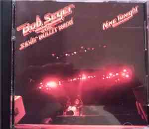Bob Seger And The Silver Bullet Band - Nine Tonight
