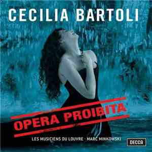 Cecilia Bartoli • Les Musiciens Du Louvre • Marc Minkowski - Opera Proibita
