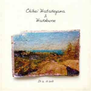 Chihei Hatakeyama & Hakobune - It Is, It Isn’t