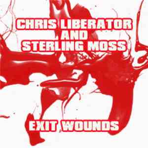 Chris Liberator And Sterling Moss - Exit Wounds